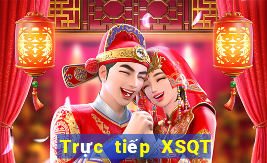 Trực tiếp XSQT ngày 30