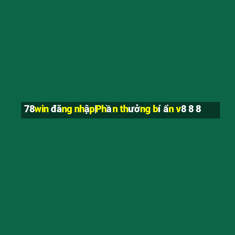 78win đăng nhập|Phần thưởng bí ẩn v8 8 8