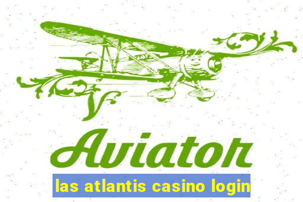 las atlantis casino login