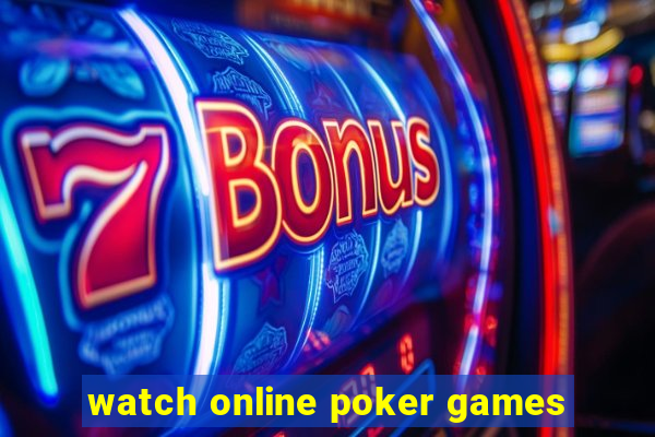 watch online poker games