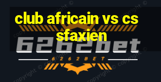 club africain vs cs sfaxien