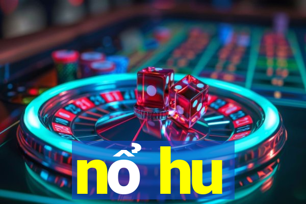 nổ hu