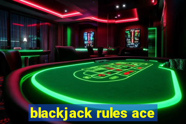 blackjack rules ace