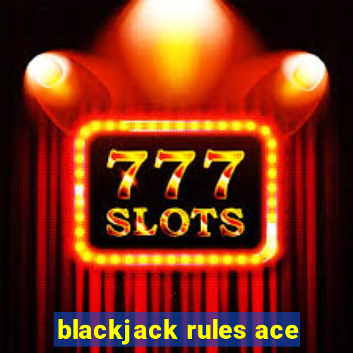 blackjack rules ace