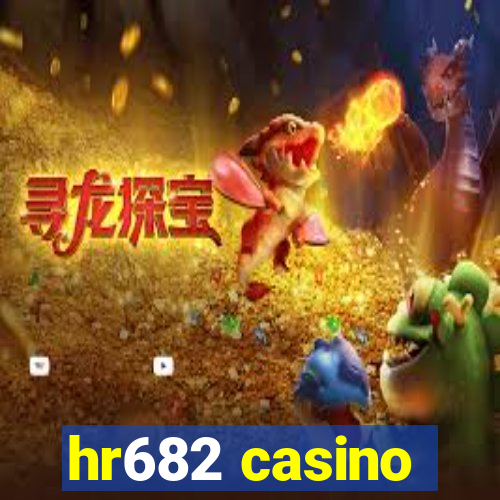 hr682 casino