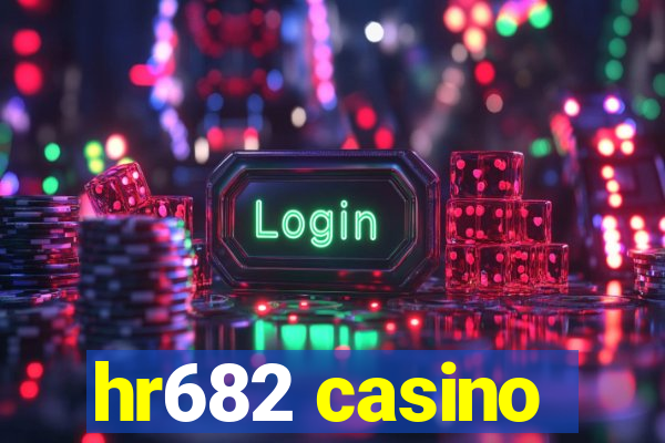 hr682 casino