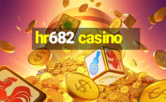 hr682 casino