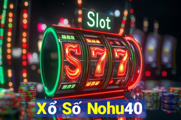 Xổ Số Nohu40