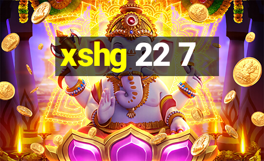 xshg 22 7