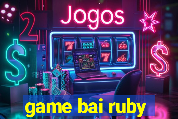 game bai ruby