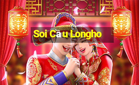 Soi Cầu Longho