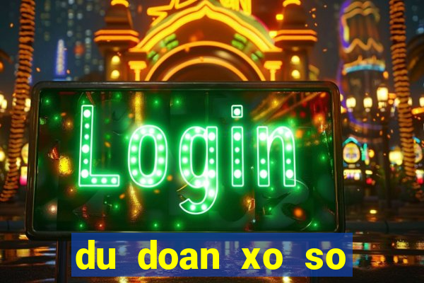 du doan xo so than tai mn