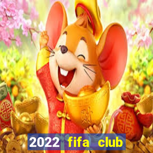 2022 fifa club world cup