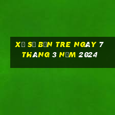 xổ số bến tre ngày 7 tháng 3 năm 2024