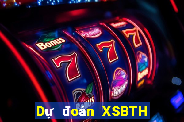 Dự đoán XSBTH ngày 31