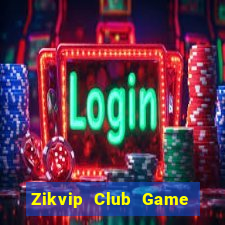 Zikvip Club Game Bài B52 Đổi Thưởng 2024