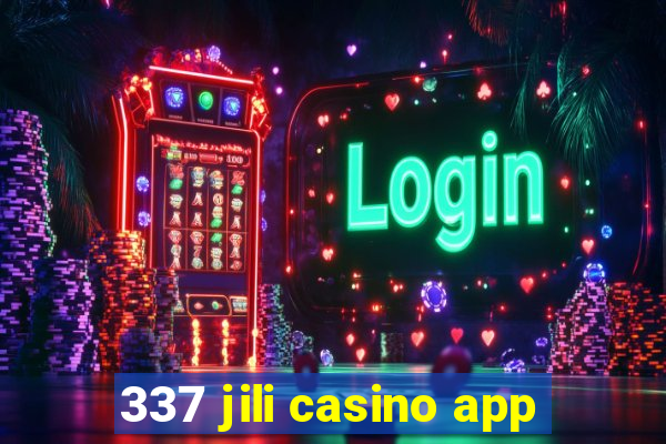 337 jili casino app