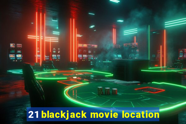 21 blackjack movie location