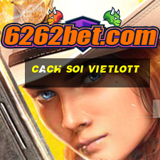 cách soi vietlott