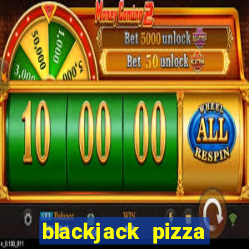 blackjack pizza south dallas