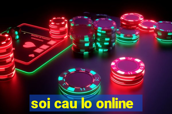 soi cau lo online