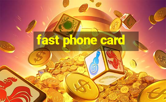 fast phone card