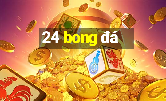 24 bong đá