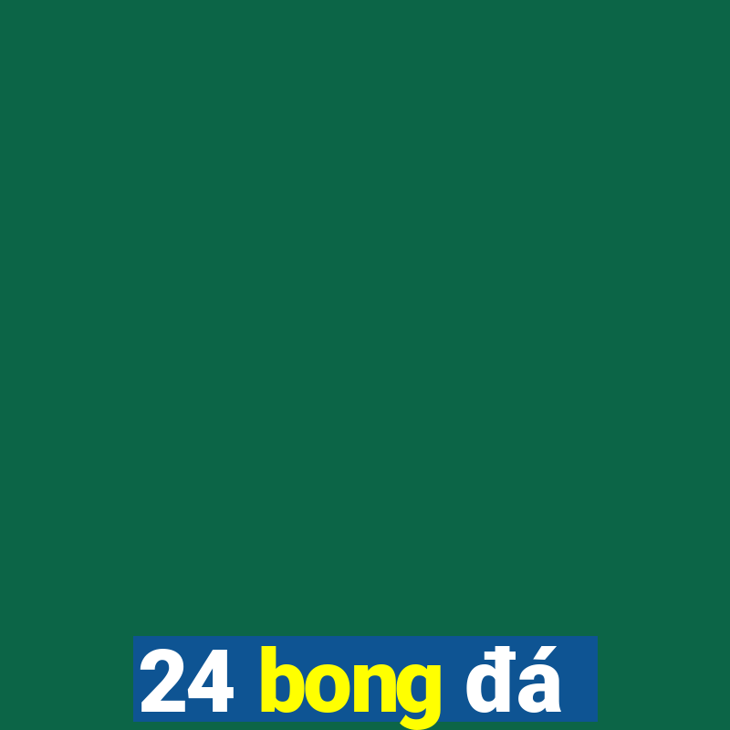 24 bong đá