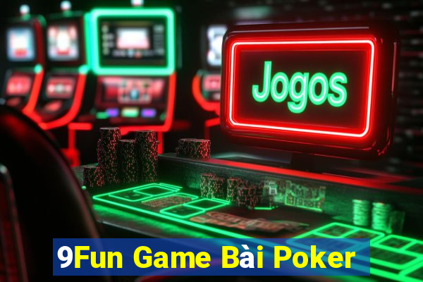 9Fun Game Bài Poker