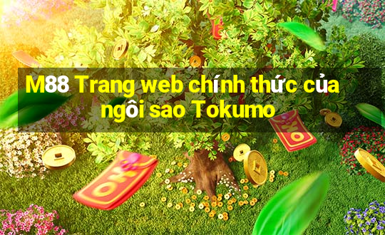 M88 Trang web chính thức của ngôi sao Tokumo