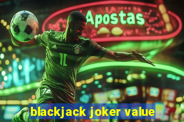 blackjack joker value