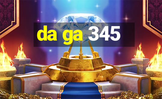 da ga 345