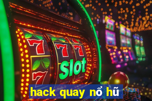 hack quay nổ hũ