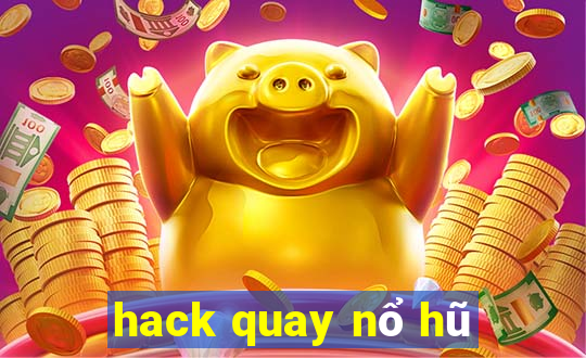 hack quay nổ hũ