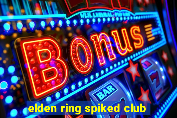 elden ring spiked club