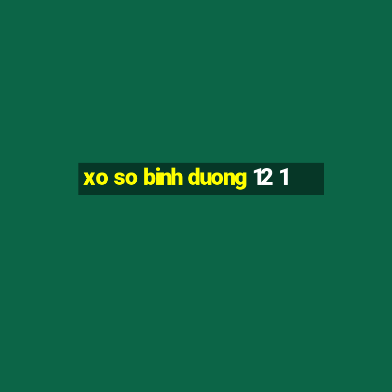 xo so binh duong 12 1