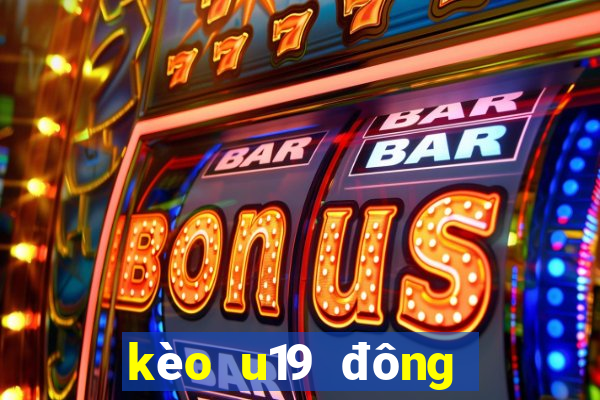 kèo u19 đông nam á