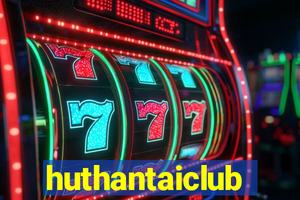 huthantaiclub