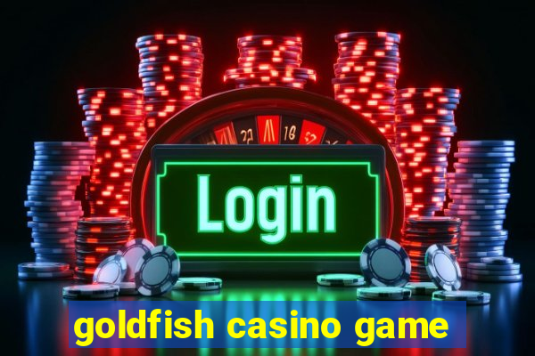 goldfish casino game