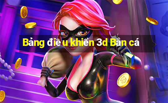 Bảng điều khiển 3d Bắn cá