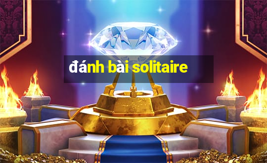 đánh bài solitaire