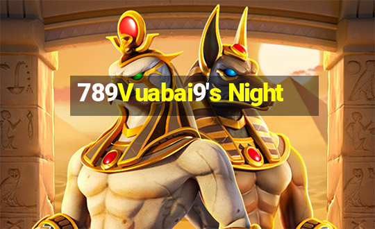 789Vuabai9's Night