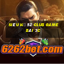 Siêu Hũ 52 Club Game Bài 3C