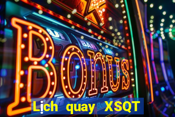 Lịch quay XSQT ngày 14