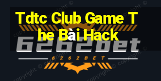 Tdtc Club Game The Bài Hack