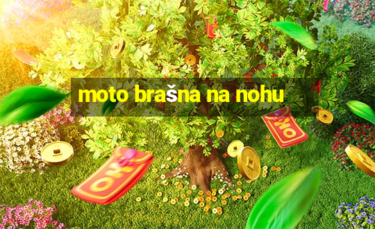 moto brašna na nohu