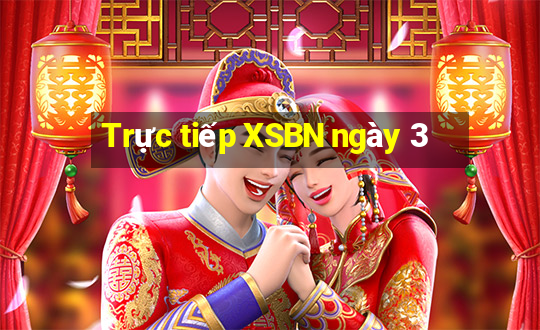 Trực tiếp XSBN ngày 3