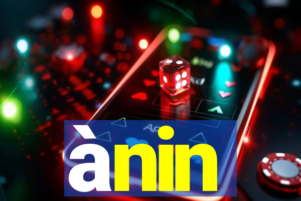 ànin