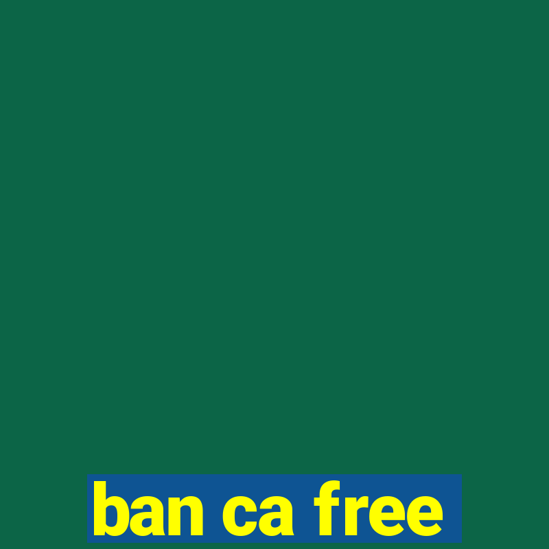 ban ca free