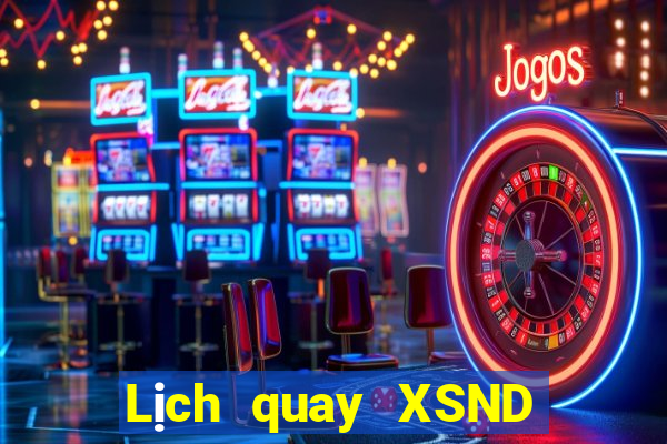 Lịch quay XSND ngày 19